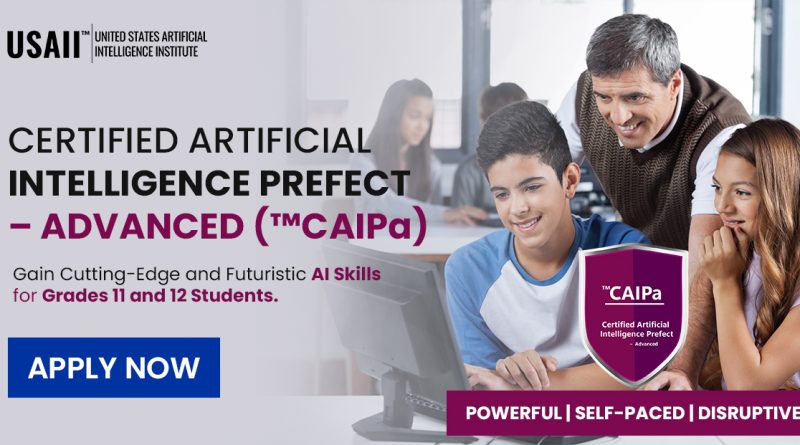 USAII™ Introduces Exclusive Artificial Intelligence Certification for K-12 Students of Grades 11 and 12